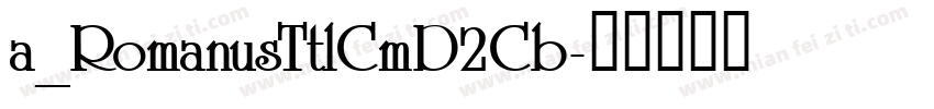a_RomanusTtlCmD2Cb字体转换