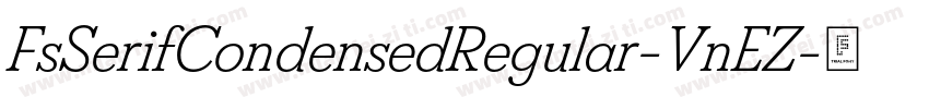 FsSerifCondensedRegular-VnEZ字体转换