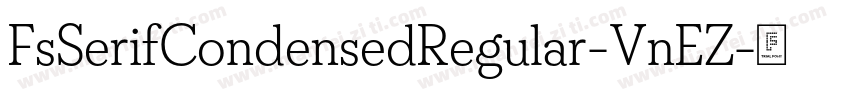 FsSerifCondensedRegular-VnEZ字体转换