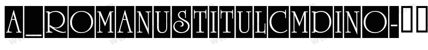 a_RomanusTitulCmDino字体转换