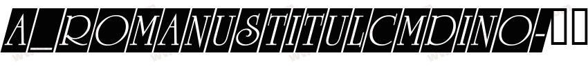 a_RomanusTitulCmDino字体转换