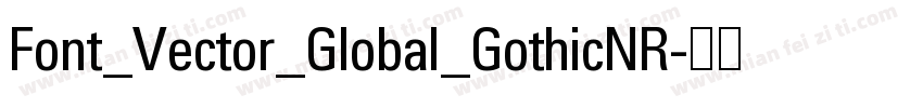 Font_Vector_Global_GothicNR字体转换