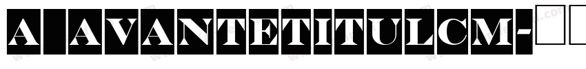 a_AvanteTitulCm字体转换
