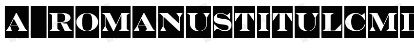 a_RomanusTitulCmDino字体转换