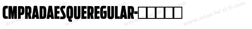 CMPRADAESQUEREGULAR字体转换