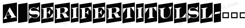 a_SeriferTitulSl字体转换