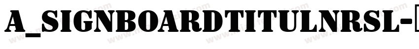 a_SignboardTitulNrSl字体转换