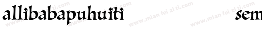 allibabapuhuiti-2-75-semibold字体转换