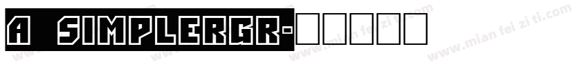a_SimplerGr字体转换