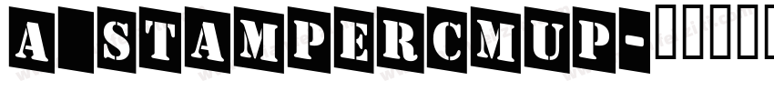 a_StamperCmUp字体转换