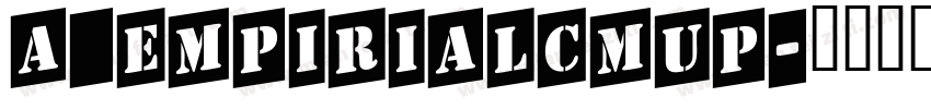 a_EmpirialCmUp字体转换
