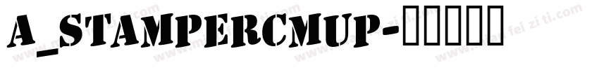 a_StamperCmUp字体转换