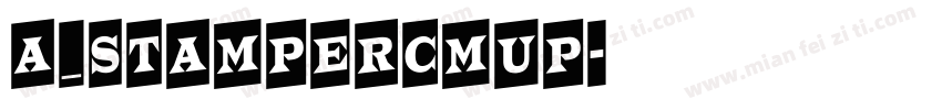 a_StamperCmUp字体转换