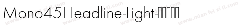 Mono45Headline-Light字体转换