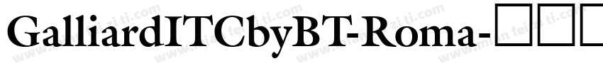 GalliardITCbyBT-Roma字体转换