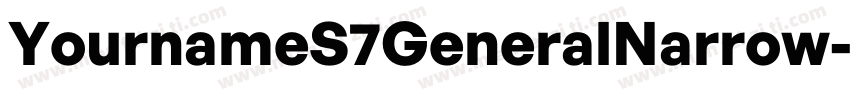 YournameS7GeneralNarrow字体转换