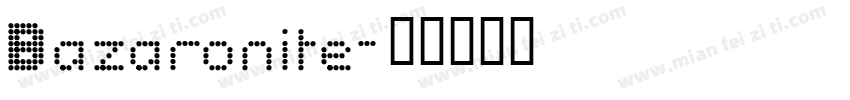Bazaronite字体转换