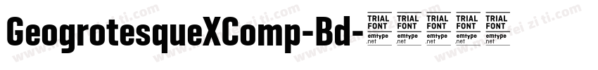 GeogrotesqueXComp-Bd字体转换