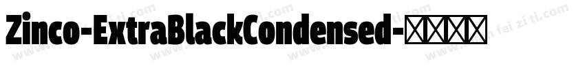 Zinco-ExtraBlackCondensed字体转换