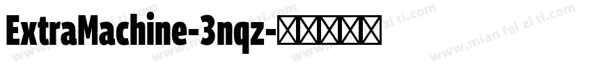 ExtraMachine-3nqz字体转换