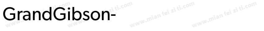 GrandGibson字体转换