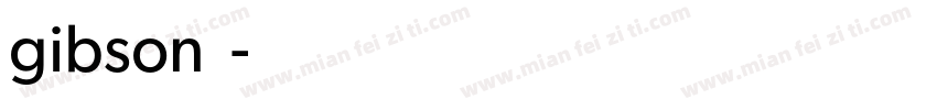 gibson字体字体转换