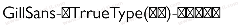 GillSans-中TrrueType(西方)字体转换