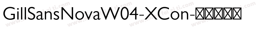 GillSansNovaW04-XCon字体转换