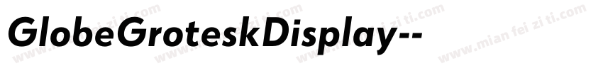 GlobeGroteskDisplay-字体转换