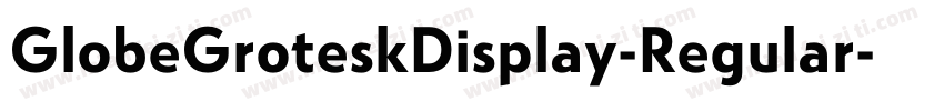 GlobeGroteskDisplay-Regular字体转换