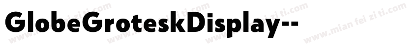 GlobeGroteskDisplay-字体转换
