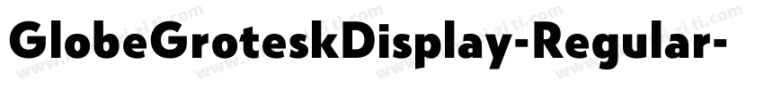 GlobeGroteskDisplay-Regular字体转换