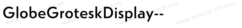 GlobeGroteskDisplay-字体转换