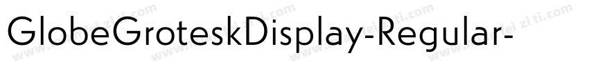 GlobeGroteskDisplay-Regular字体转换
