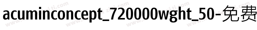 acuminconcept_720000wght_50字体转换