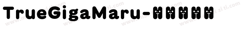 TrueGigaMaru字体转换