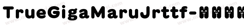 TrueGigaMaruJrttf字体转换