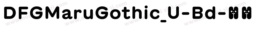 DFGMaruGothic_U-Bd字体转换