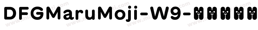 DFGMaruMoji-W9字体转换