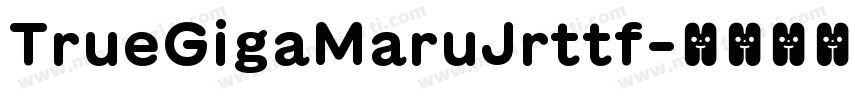 TrueGigaMaruJrttf字体转换