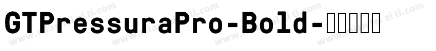 GTPressuraPro-Bold字体转换