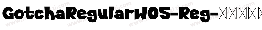 GotchaRegularW05-Reg字体转换