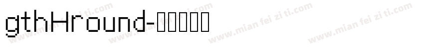 gthHround字体转换