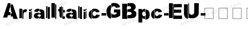 ArialItalic-GBpc-EU字体转换