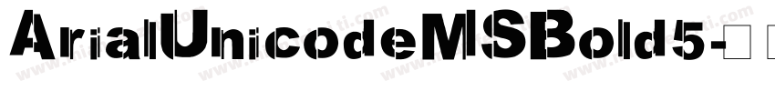 ArialUnicodeMSBold5字体转换