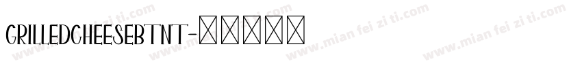 GrilledCheeseBTNT字体转换