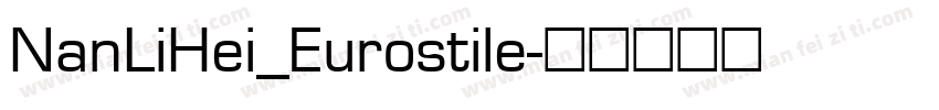 NanLiHei_Eurostile字体转换