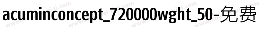 acuminconcept_720000wght_50字体转换
