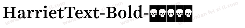 HarrietText-Bold字体转换