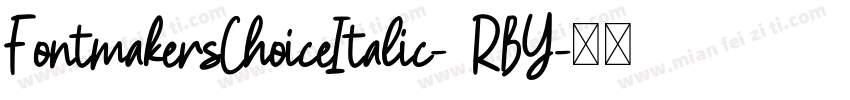 FontmakersChoiceItalic-6RBY字体转换